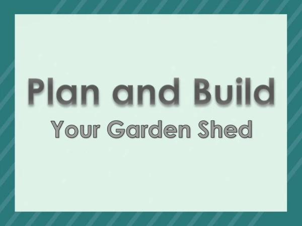 Plan and Build Your Garden Shed