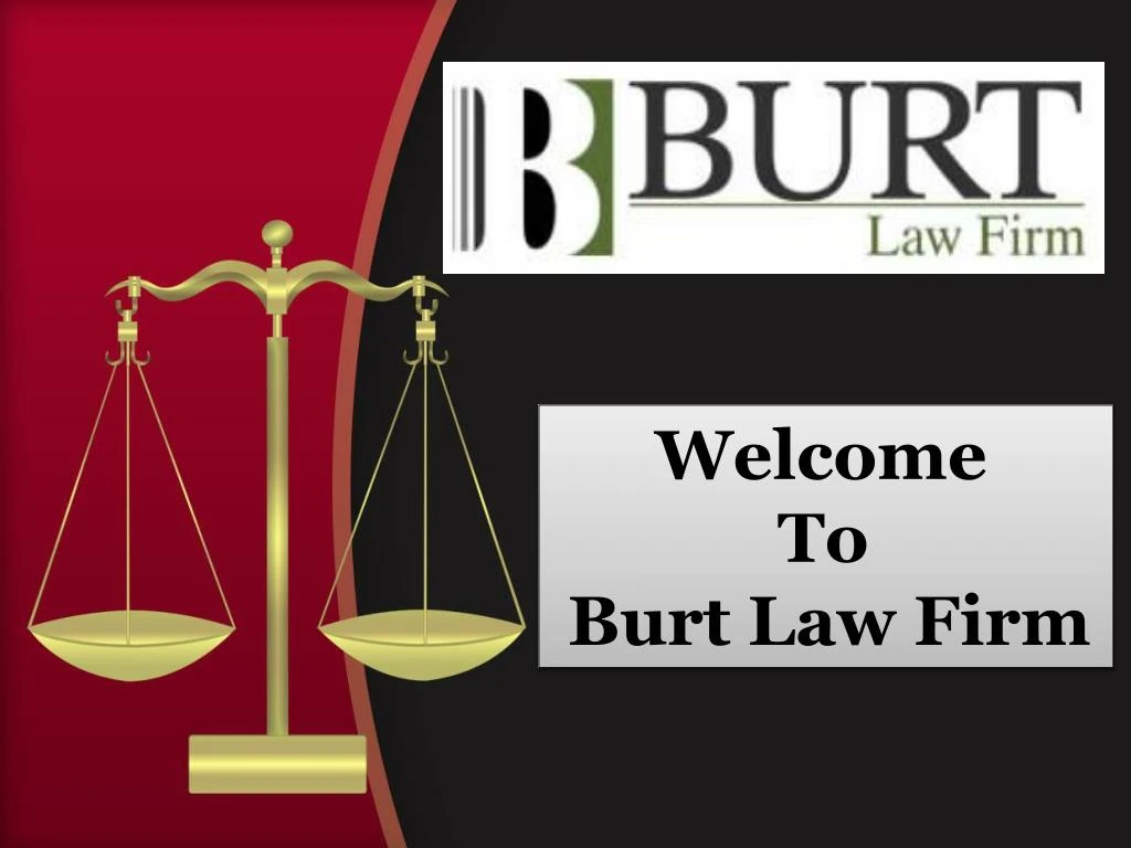 welcome to burt law firm
