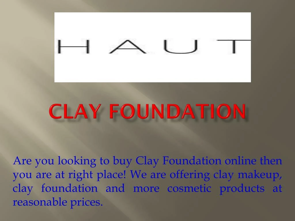 clay foundation
