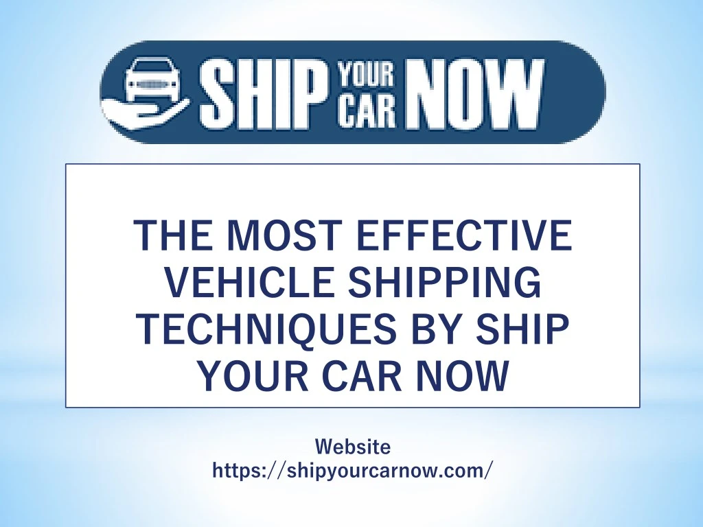 the most effective vehicle shipping techniques