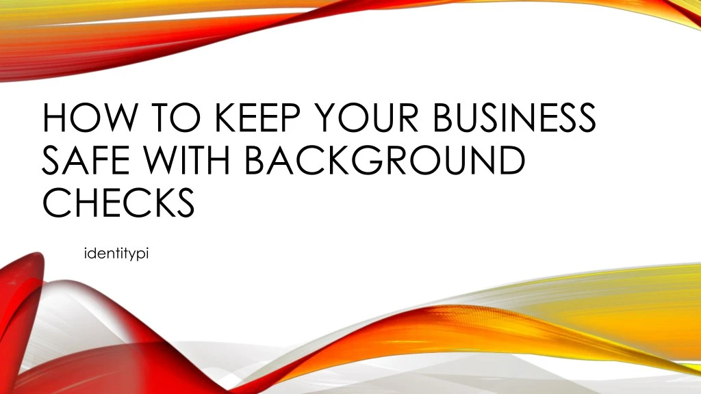 how to keep your business safe with background
