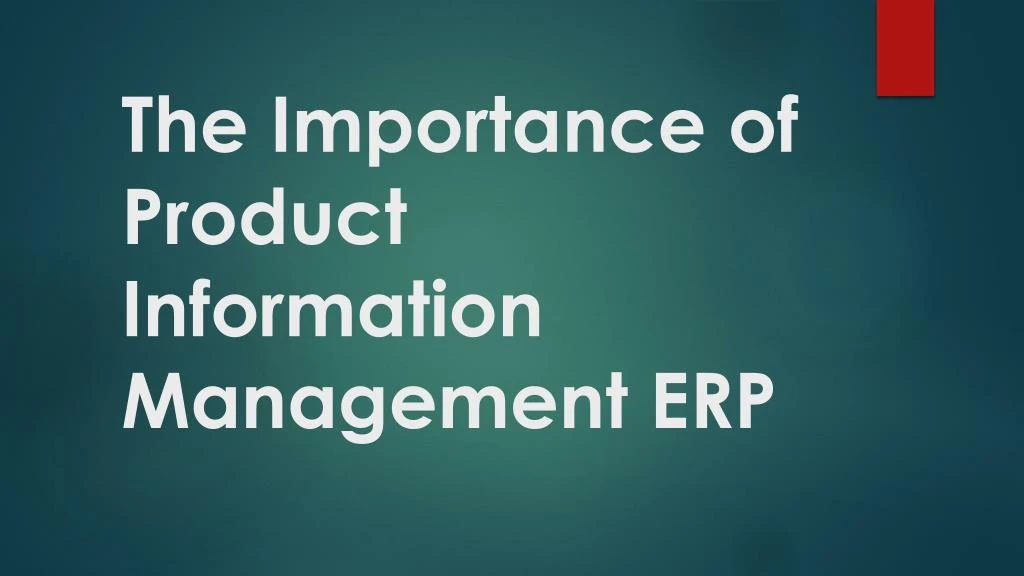 the importance of product information management erp
