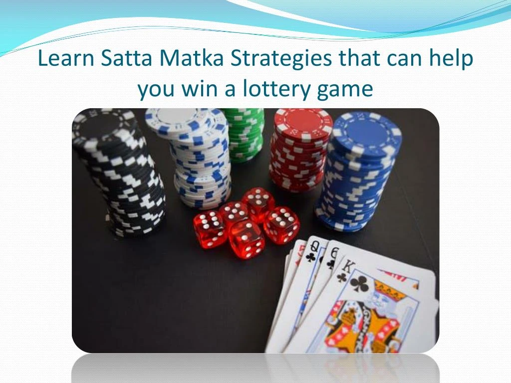 learn satta matka strategies that can help you win a lottery game