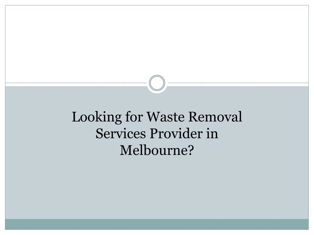 looking for waste removal services provider
