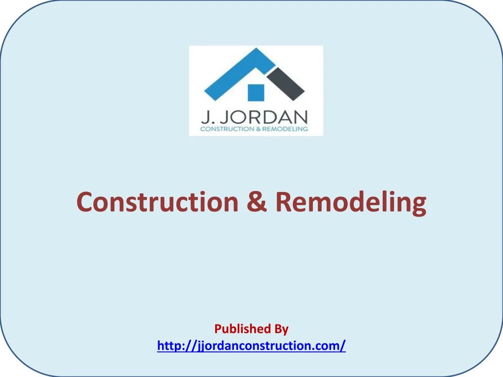 construction remodeling published by http jjordanconstruction com