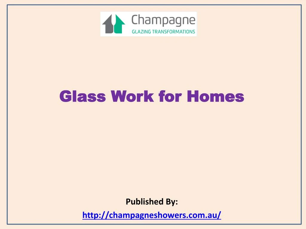 glass work for homes published by http champagneshowers com au