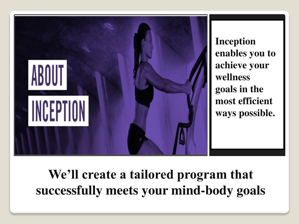 inception enables you to achieve your wellness