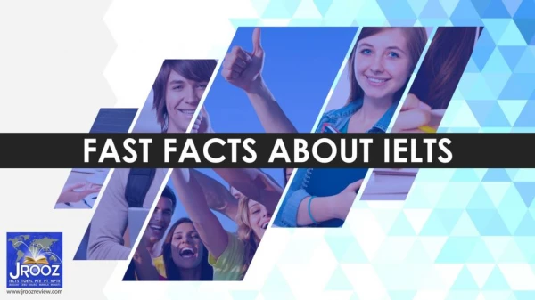 Fast Facts About IELTS