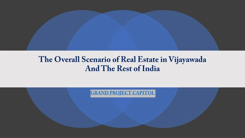 the overall scenario of real estate in vijayawada and the rest of india
