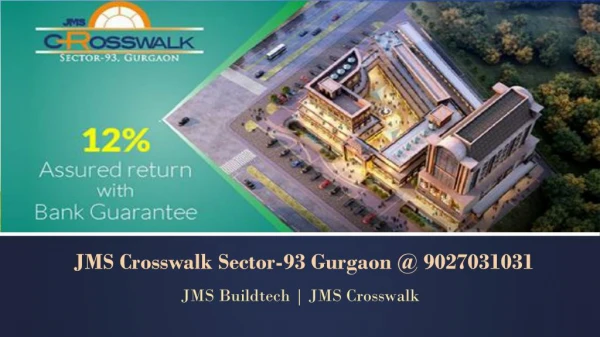 JMS Crosswalk Sector-93 Gurgaon @ 7620170000