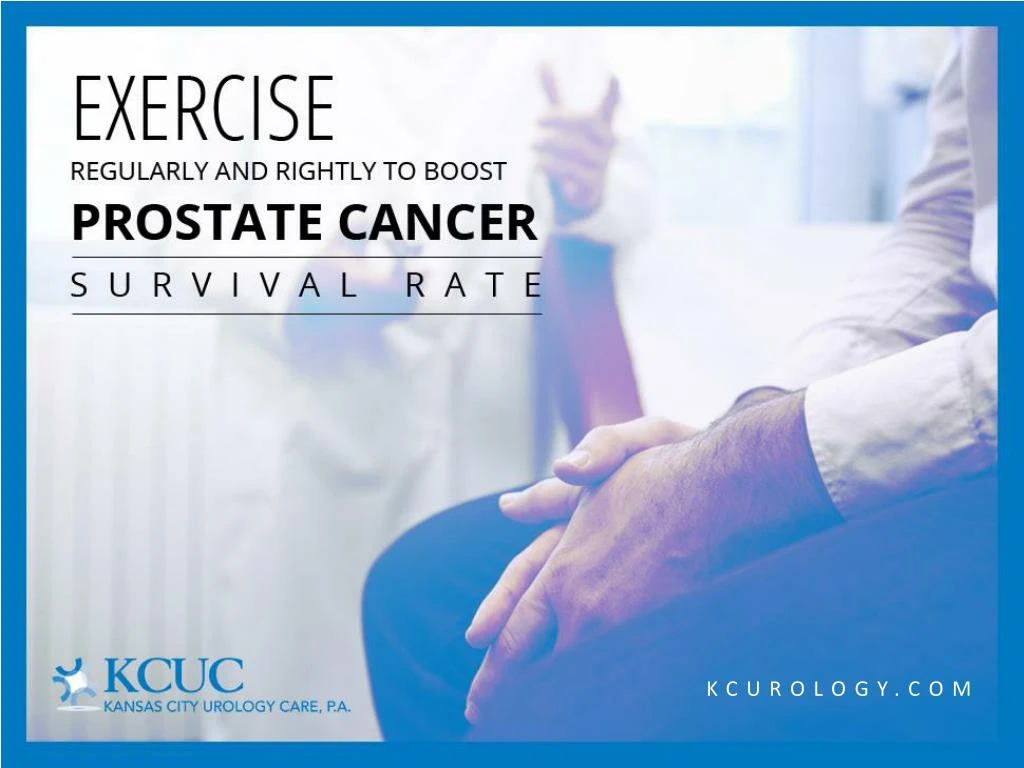 exercise regularly and rightly to boost prostate cancer survival rate