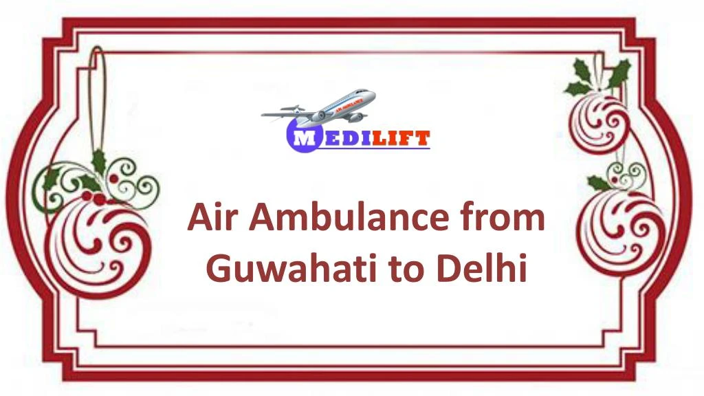 air ambulance from guwahati to delhi
