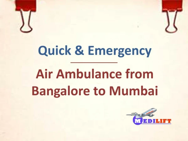 High Quality Air Ambulance from Bangalore to Mumbai with ICU Facilities