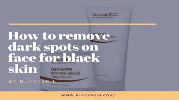 How to remove dark spots on face for black skin