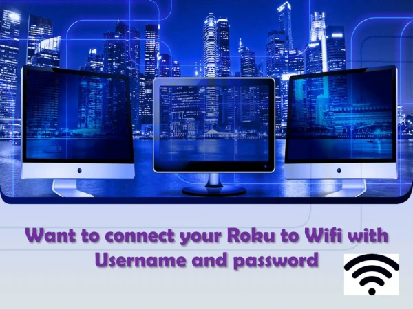 Want to connect your Roku to Wifi