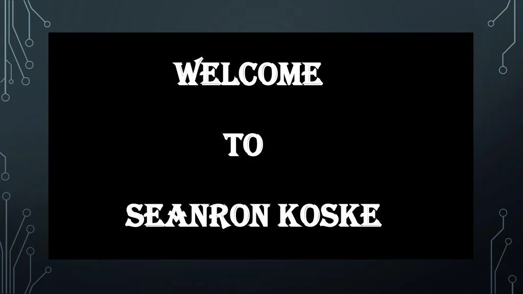 welcome to seanron koske