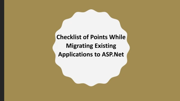 Checklist of Points While Migrating Existing Applications to ASP.Net