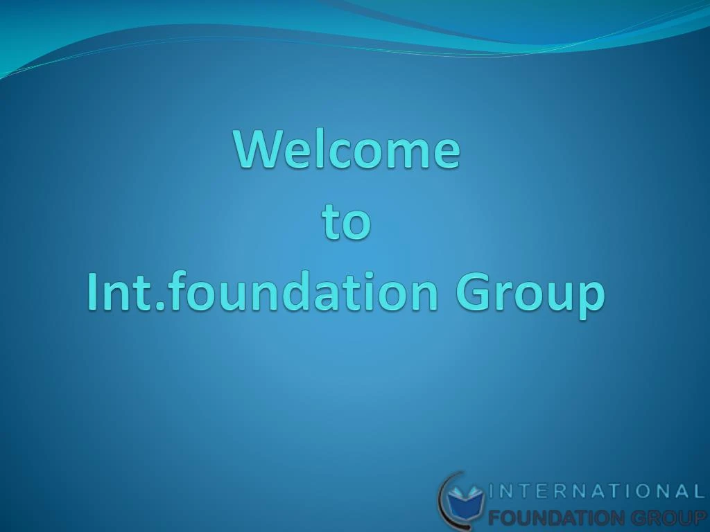 welcome to int foundation group