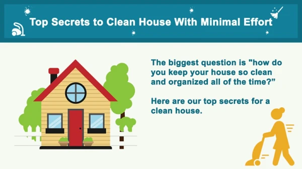 Top Secrets To Cleaning House With Minimal Effort
