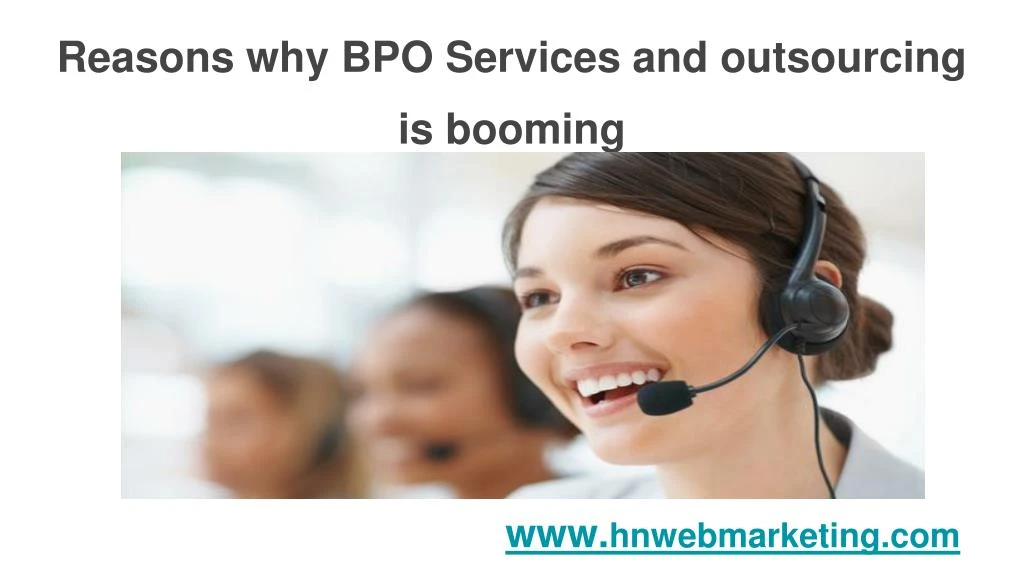 reasons why bpo services and outsourcing is booming