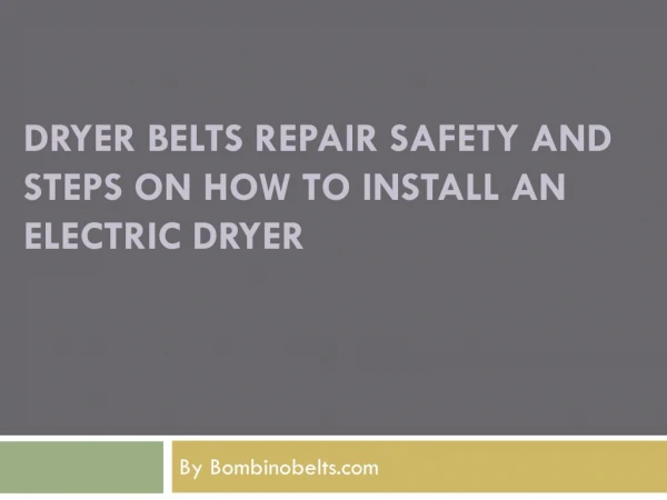 Dryer Belts Repair Safety and Steps on How to Install an Electric Dryer