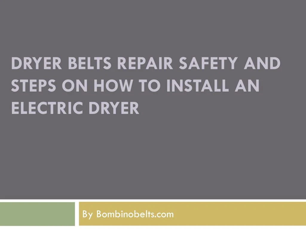 dryer belts repair safety and steps on how to install an electric dryer