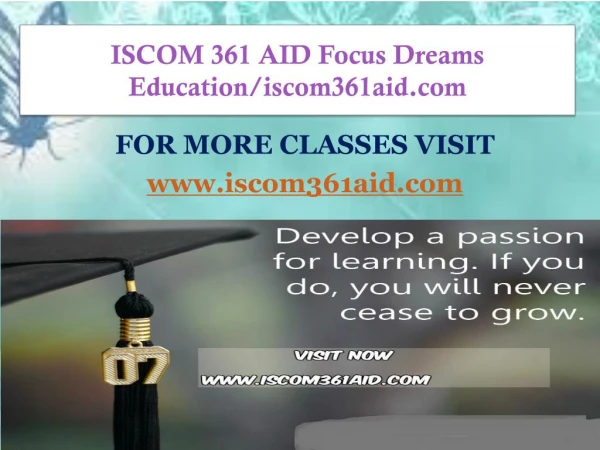 ISCOM 361 AID Focus Dreams Education/iscom361aid.com