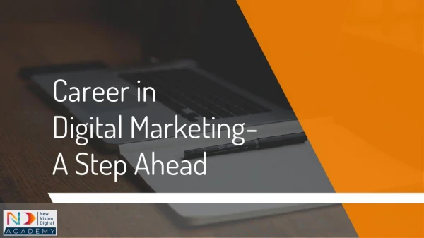 Career in Digital Marketing- A Step Ahead