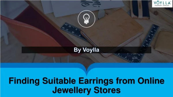 Finding Suitable Earrings from Online Jewellery Stores