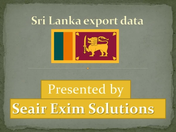 Find Out the Top Exports, Exporting Companies and Trading Partners of Sri Lanka
