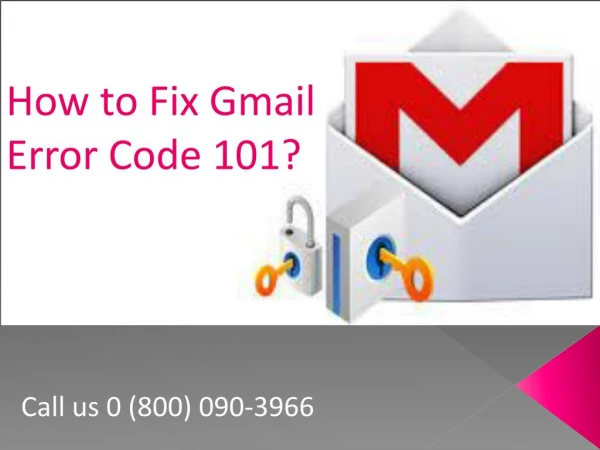 How to Fix Gmail Error 101 Call 0 (800) 090-3966 helpline Number