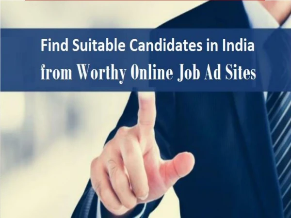 Find Suitable Candidates in India from Worthy Online Job Ad Sites