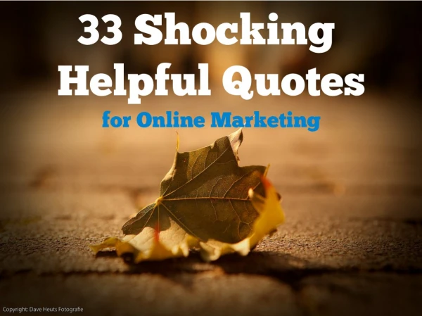 33 Shocking Helpful Quotes for Online Marketing