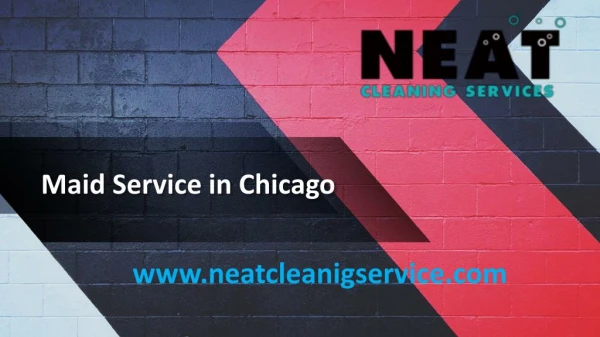 Maid Service in Chicago by neatcleanigservice.Com