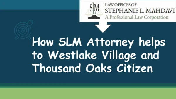 How SLM Attorney helps to Westlake Village and Thousand Oaks Citizen
