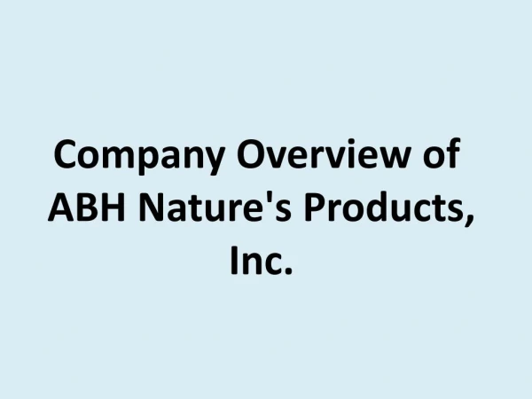 Company Overview of ABH Nature's Products, Inc.