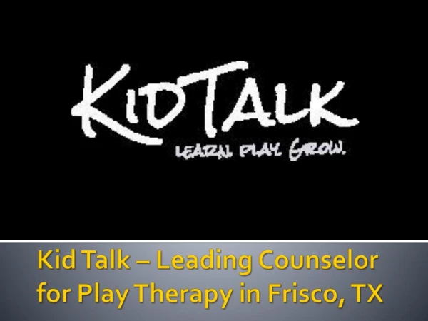 Kid Talk – Leading Counselor for Play Therapy in Frisco, TX