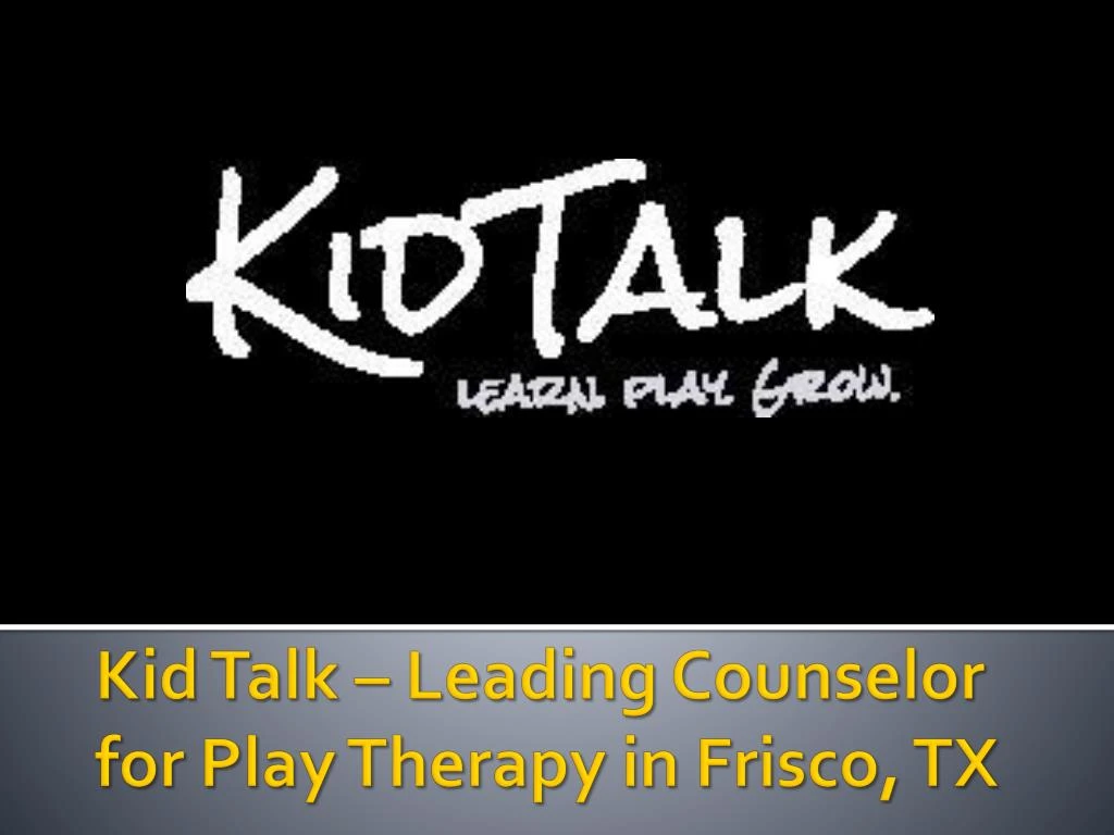 kid talk leading counselor for play therapy in frisco tx