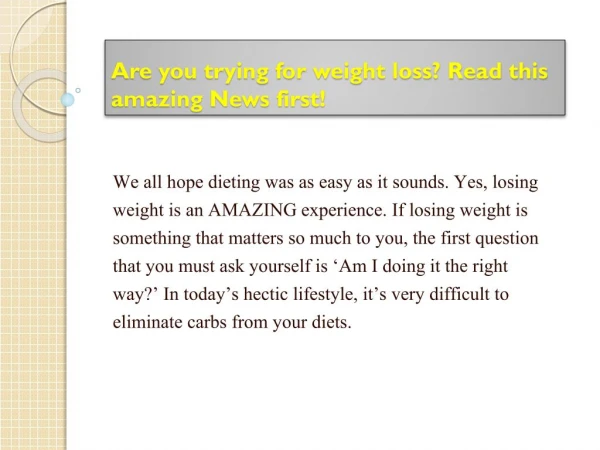Are you trying for weight loss? Read this amazing News first!