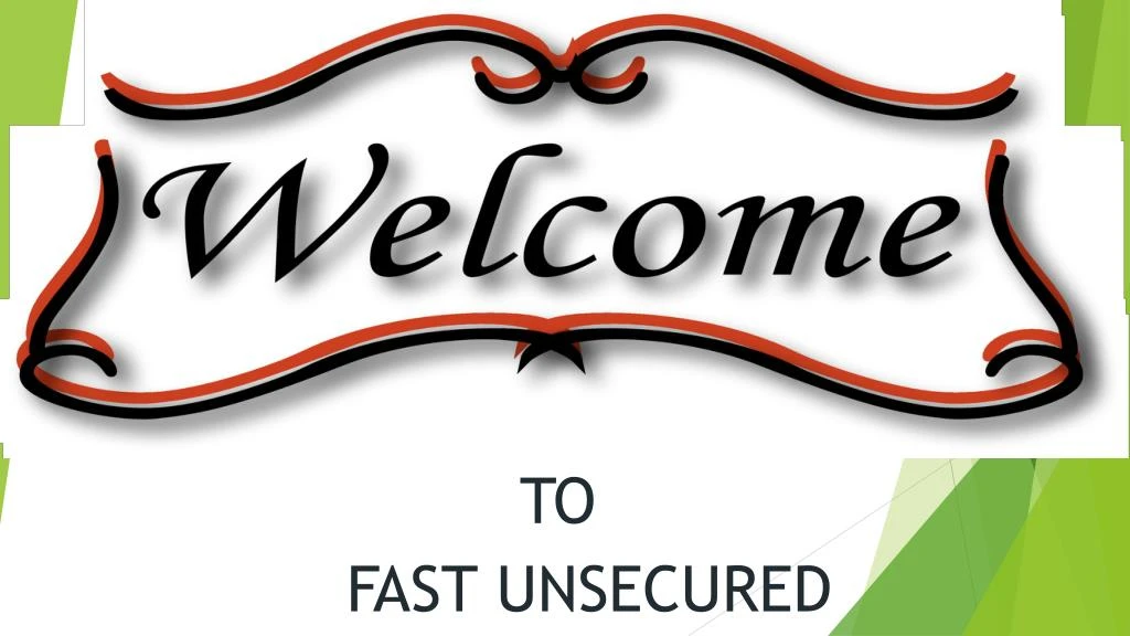 to fast unsecured