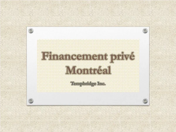 Financement privé Montréal
