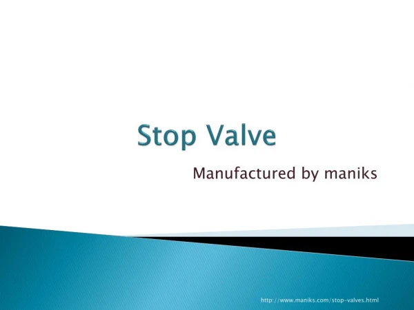 Top Quality Stop Valve Manufactured by Maniks