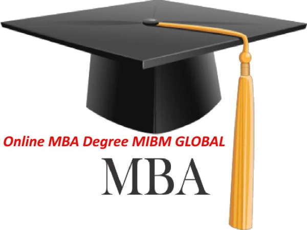 Online MBA Degree for the working professional MIBM GLOBAL