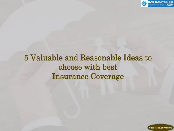 5 Valuable and Reasonable Ideas to choose with best Insurance Coverage | Insurancegulf