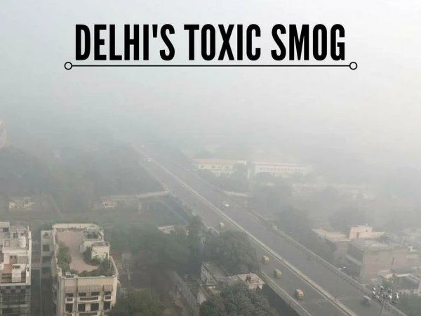Delhi is blanketed with toxic smog
