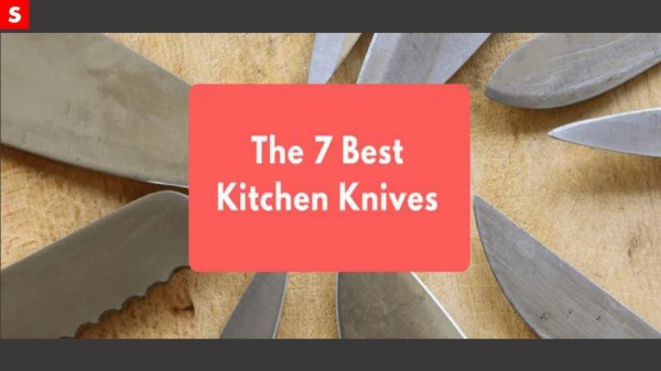 Explore the 7 Best Kitchen Knives
