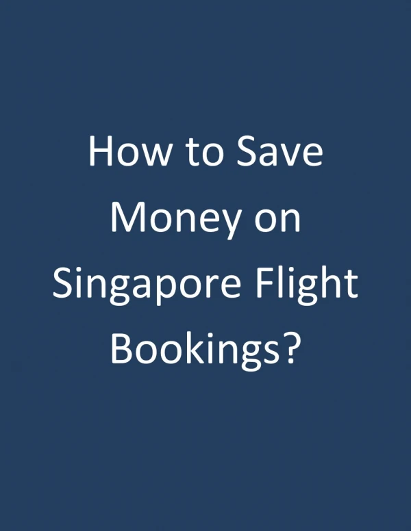 How to Save Money on Singapore Flight Bookings?