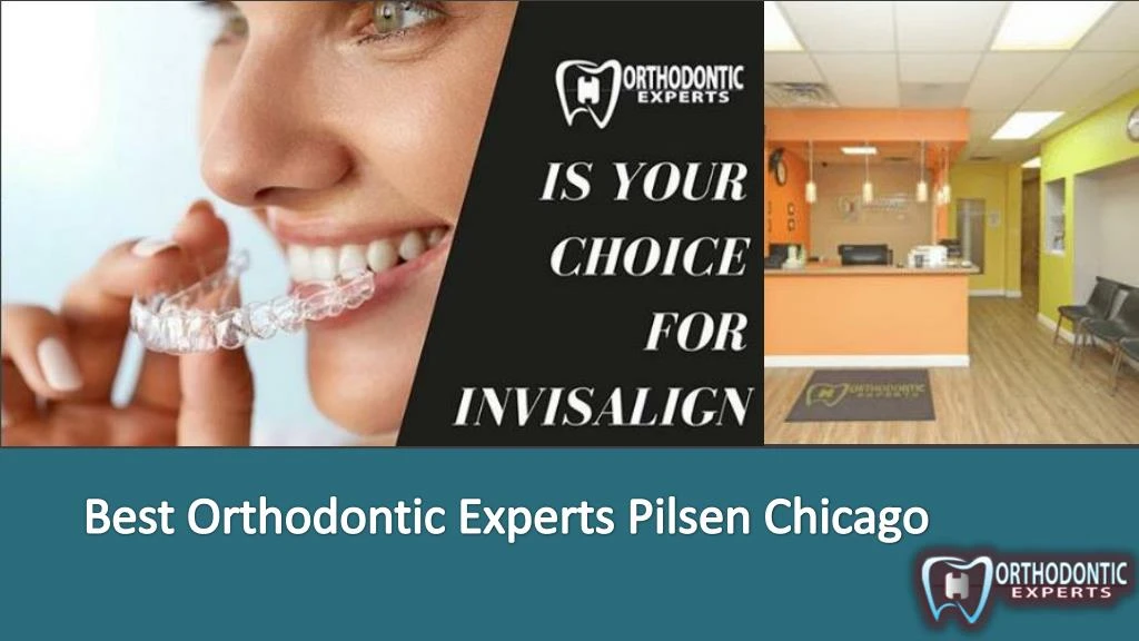 best orthodontic experts pilsen chicago