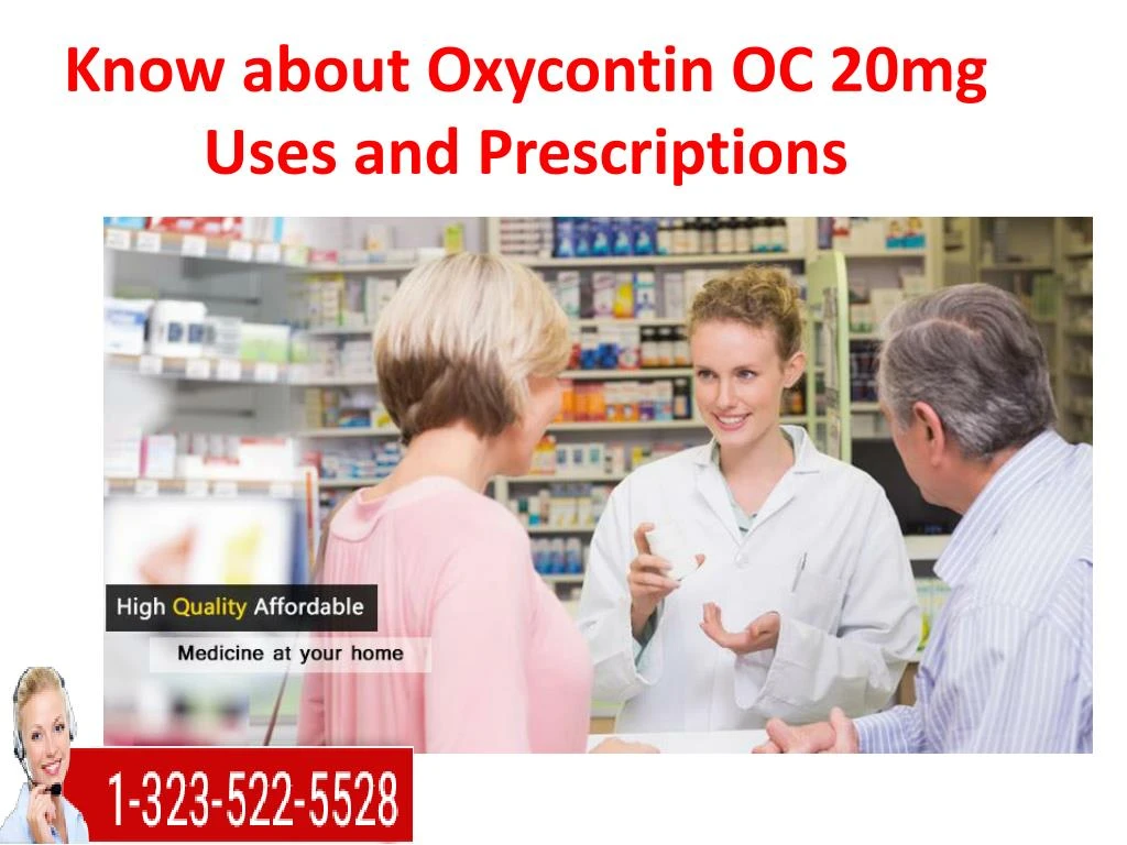 know about oxycontin oc 20mg uses and prescriptions