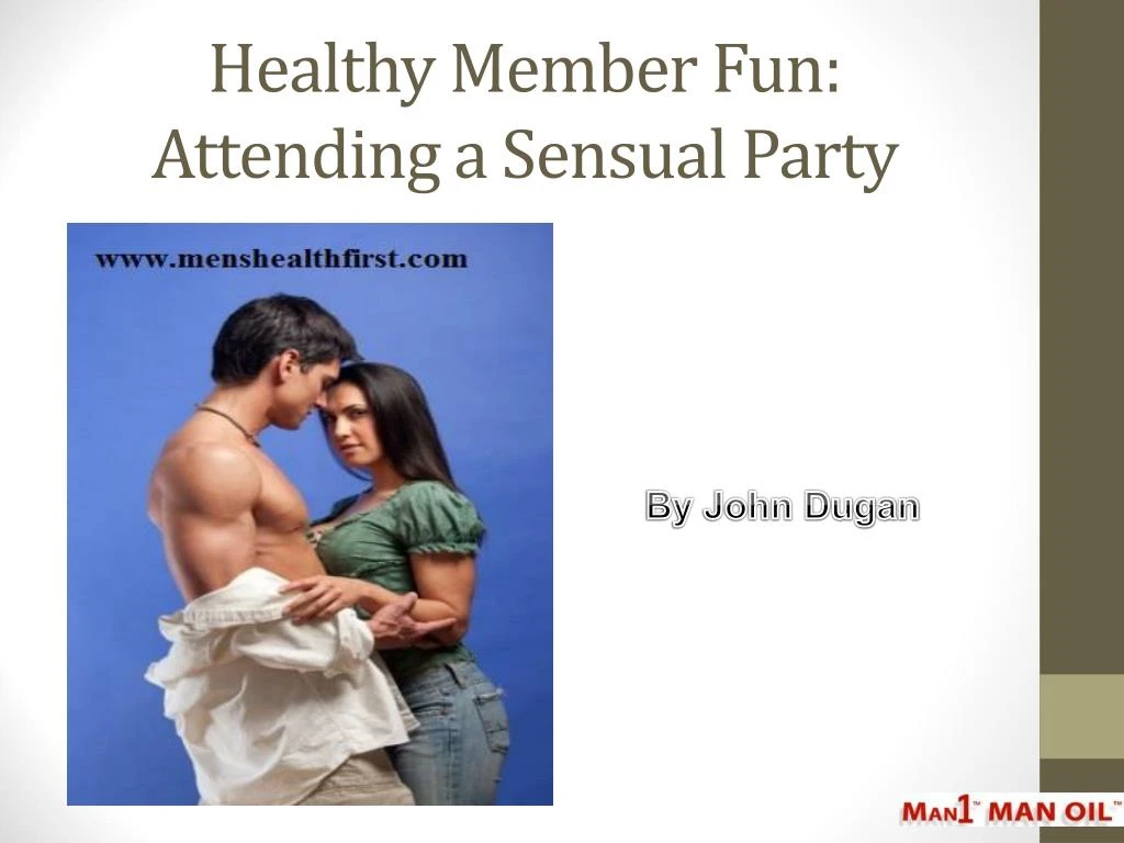 healthy member fun attending a sensual party